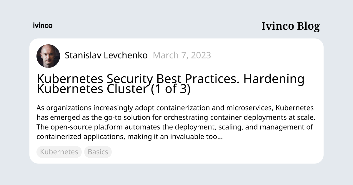 Kubernetes Security Best Practices. Hardening Kubernetes Cluster (1 Of ...